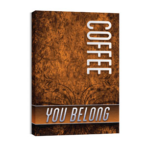 You Belong Coffee 24in x 36in Canvas Prints