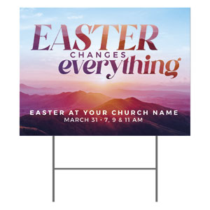 Easter Changes Everything Hills 18"x24" YardSigns