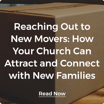 Reaching Out to New Movers: How Your Church Can Attract and Connect with New Families