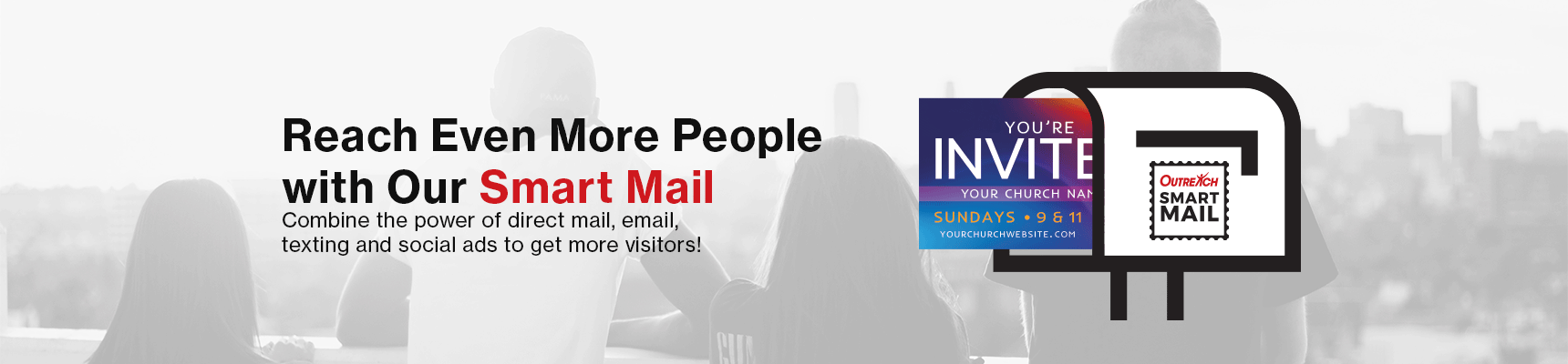 Reach Even More People with Outreach Smart Mail