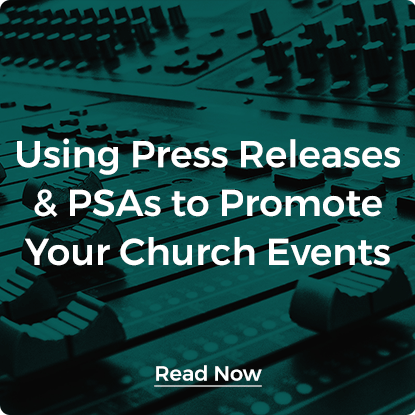 Using Press Releases & PSAs to Promote Your Church Events