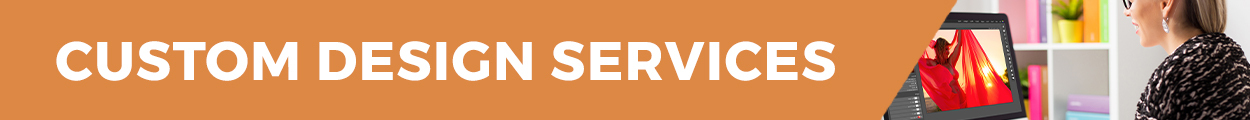 Custom Deisgn Services