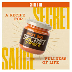 Sermon Series Church Kit Not So Secret Sauce from Outreach.com a recipe for fullness of life