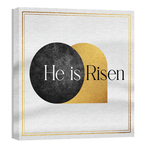 He Is Risen Gold 24 x 24 Canvas Prints