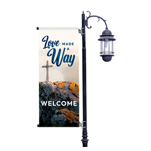 Love Made A Way Light Pole Banners