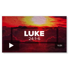 Luke 24:1-6: Mini-Movie 