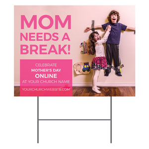 Mom Needs A Break Online 18"x24" YardSigns